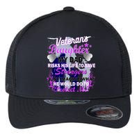 Veteran's Daughter My Dad Risks His Life Protect Me Flexfit Unipanel Trucker Cap