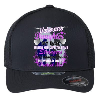 Veteran's Daughter My Dad Risks His Life Protect Me Flexfit Unipanel Trucker Cap