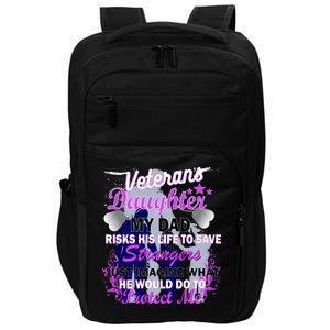 Veteran's Daughter My Dad Risks His Life Protect Me Impact Tech Backpack