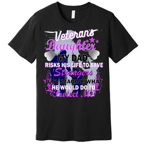 Veteran's Daughter My Dad Risks His Life Protect Me Premium T-Shirt