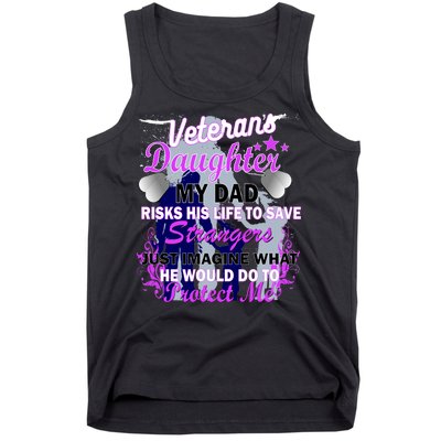 Veteran's Daughter My Dad Risks His Life Protect Me Tank Top