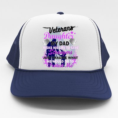 Veteran's Daughter My Dad Risks His Life Protect Me Trucker Hat