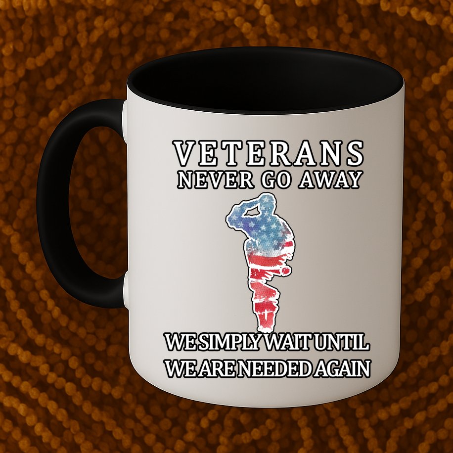 Veterans Never Go Away Mug