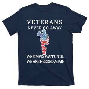 Veterans Never Go Away T-Shirt