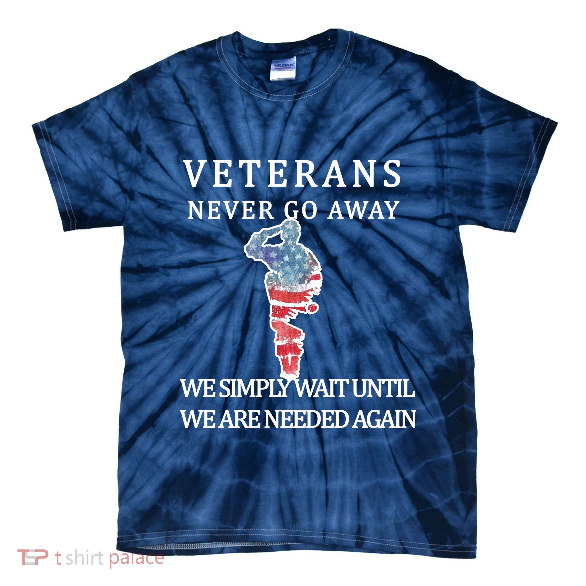 Veterans Never Go Away Tie-Dye T-Shirt