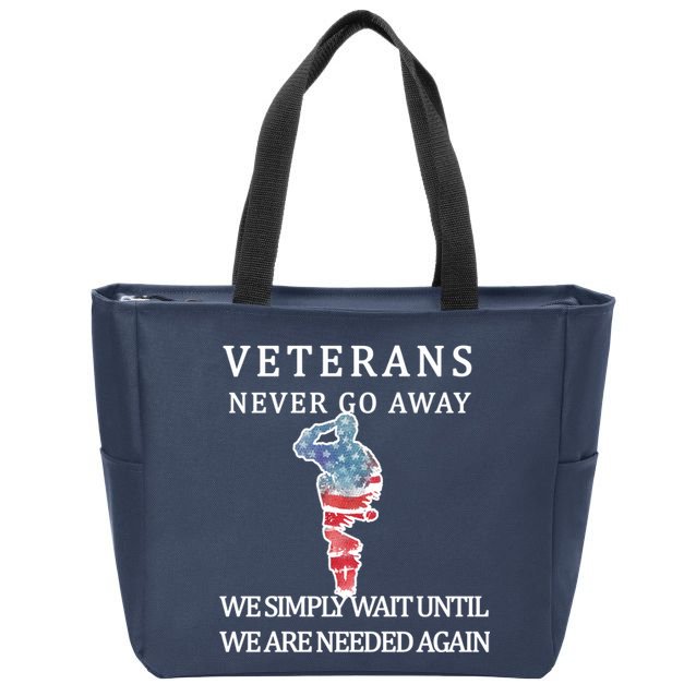 Veterans Never Go Away Zip Tote Bag