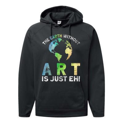 Vintage Earth Without Art Is Just Eh Planet Art Earth Day Performance Fleece Hoodie