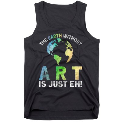 Vintage Earth Without Art Is Just Eh Planet Art Earth Day Tank Top