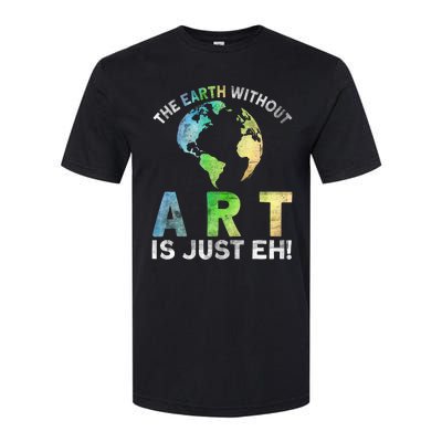 Vintage Earth Without Art Is Just Eh Planet Art Earth Day Softstyle CVC T-Shirt