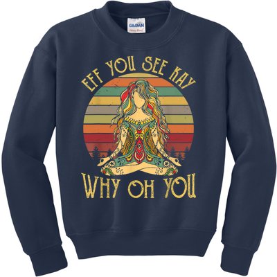 Vintage EFF You See Kay Why Oh You Tattooed Girl Yoga Kids Sweatshirt