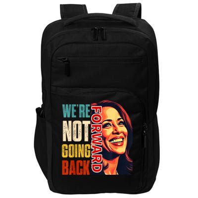 Vote For 2024 President Kamala Harris Were Not Going Back Impact Tech Backpack