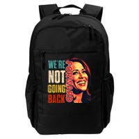 Vote For 2024 President Kamala Harris Were Not Going Back Daily Commute Backpack