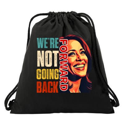 Vote For 2024 President Kamala Harris Were Not Going Back Drawstring Bag