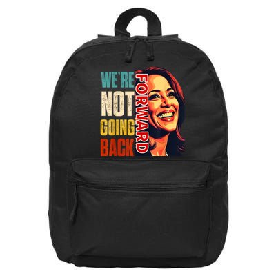 Vote For 2024 President Kamala Harris Were Not Going Back 16 in Basic Backpack