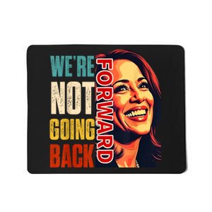 Vote For 2024 President Kamala Harris Were Not Going Back Mousepad