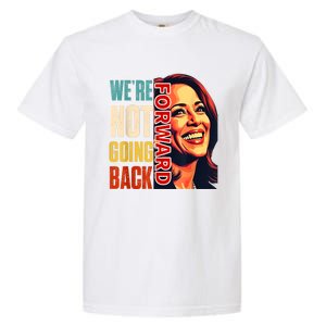 Vote For 2024 President Kamala Harris Were Not Going Back Garment-Dyed Heavyweight T-Shirt