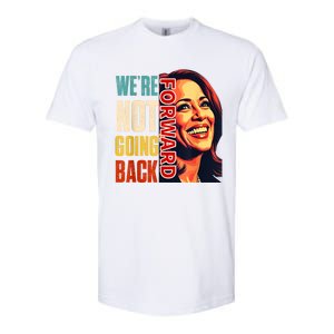 Vote For 2024 President Kamala Harris Were Not Going Back Softstyle CVC T-Shirt