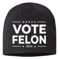 Vote Felon 2024 45 And 47 Sustainable Beanie