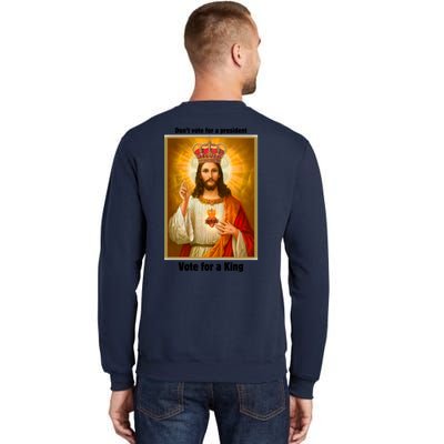 Vote For A King Jesus 2024 Tall Sweatshirt