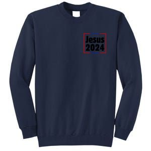 Vote For A King Jesus 2024 Tall Sweatshirt