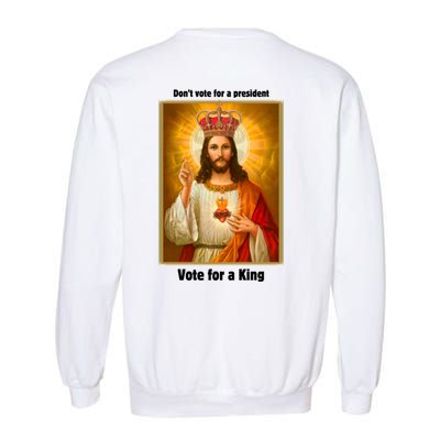 Vote For A King Jesus 2024 Garment-Dyed Sweatshirt