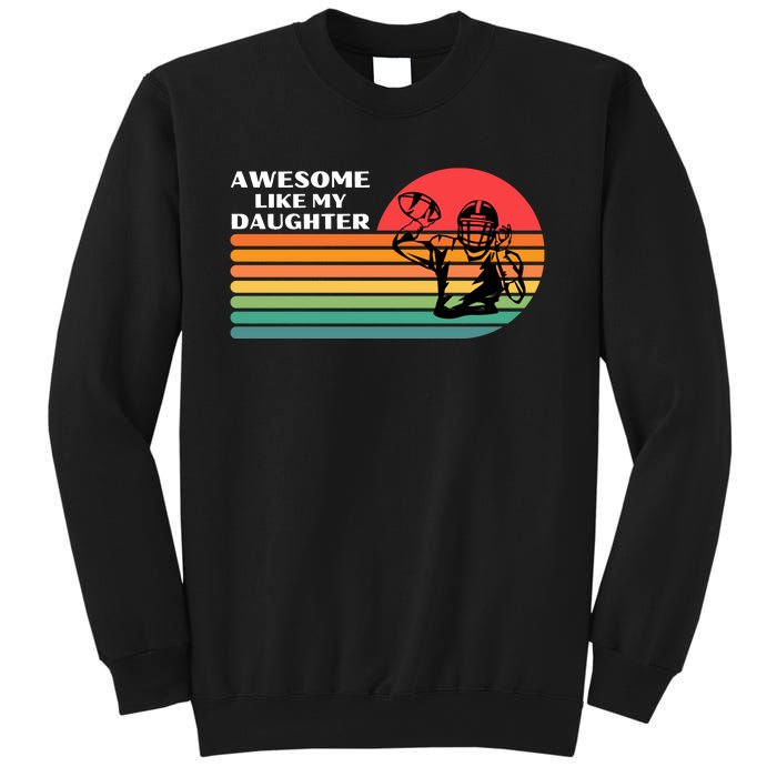 Vintage Football Awesome Like My Daughter Sweatshirt