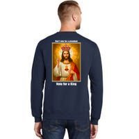 Vote For A King Jesus 2024 Tall Sweatshirt