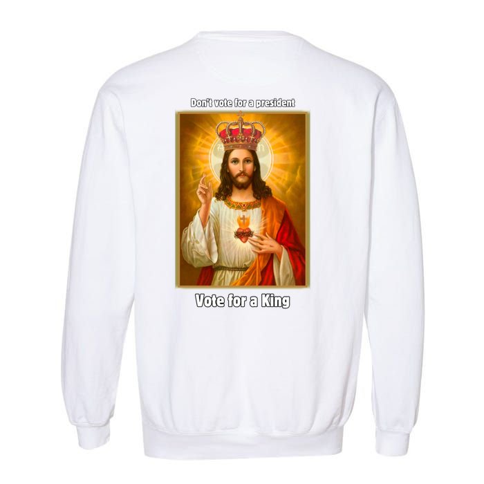 Vote For A King Jesus 2024 Garment-Dyed Sweatshirt