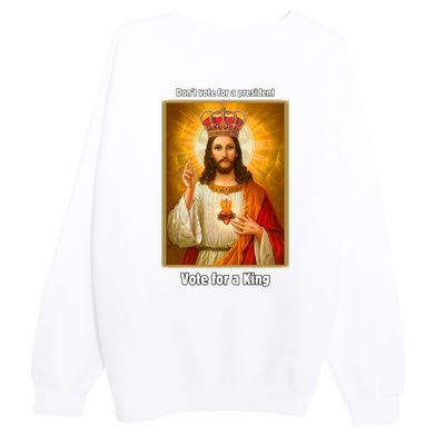 Vote For A King Jesus 2024 Premium Crewneck Sweatshirt