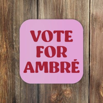 Vote For Ambre Coaster