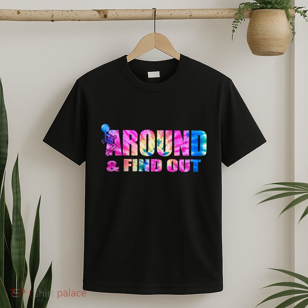 Vintaeg F Around And Find Out Tie Dye Lover Gift Tee T-Shirt