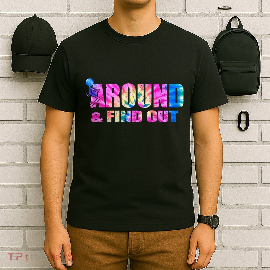 Vintaeg F Around And Find Out Tie Dye Lover Gift Tee T-Shirt