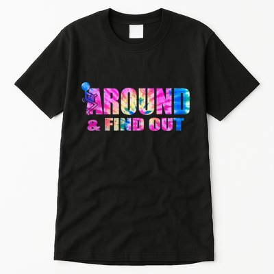 Vintaeg F Around And Find Out Tie Dye Lover Gift Tee Tall T-Shirt
