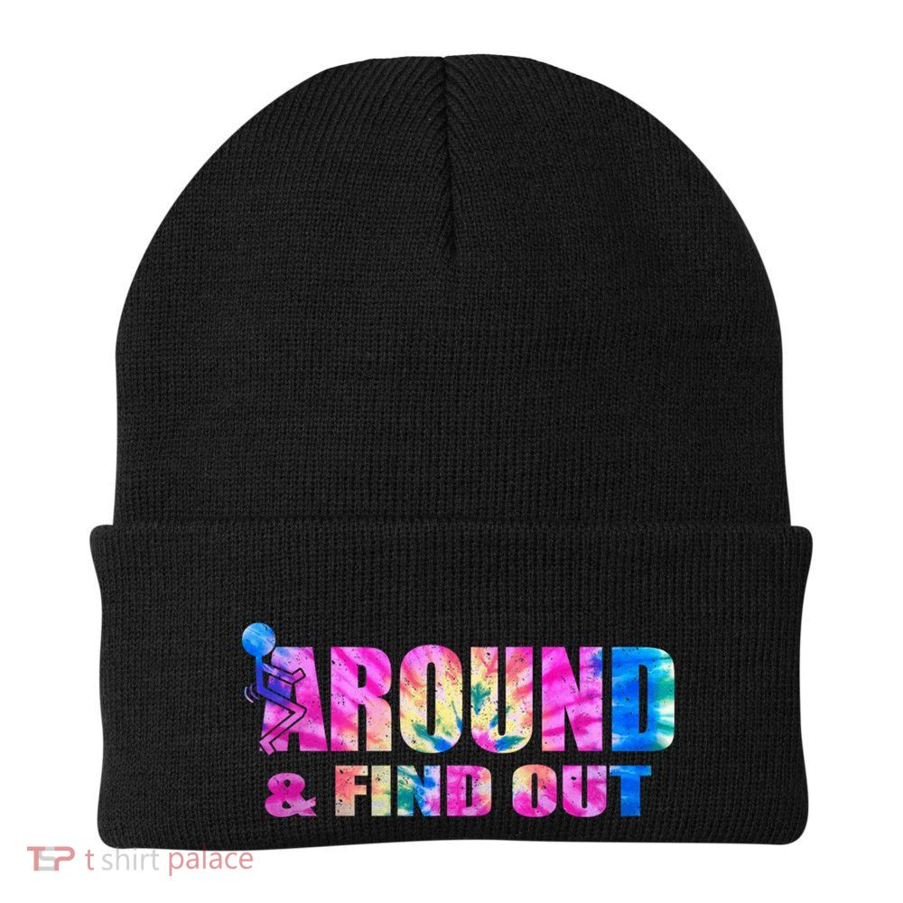 Vintaeg F Around And Find Out Tie Dye Lover Gift Tee Beanie