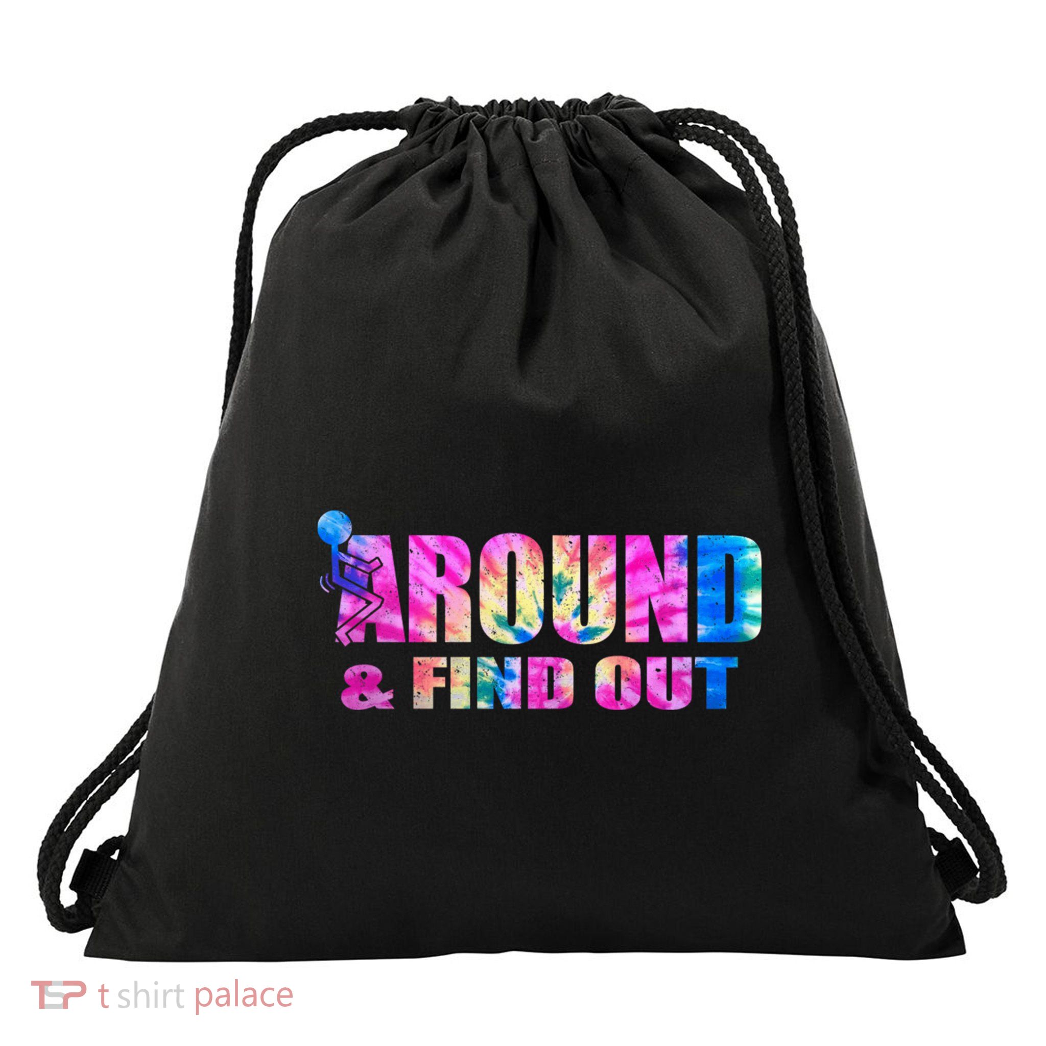 Vintaeg F Around And Find Out Tie Dye Lover Gift Tee Drawstring Bag