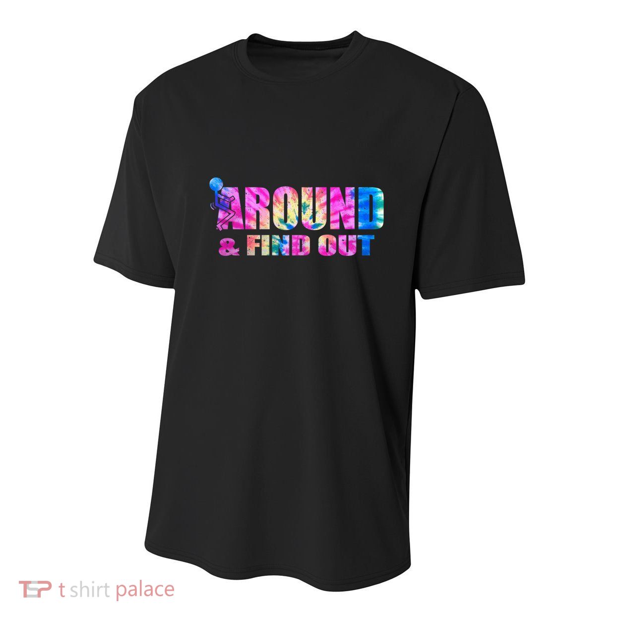 Vintaeg F Around And Find Out Tie Dye Lover Gift Tee Youth Performance Sprint T-Shirt