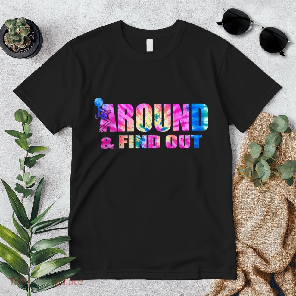 Vintaeg F Around And Find Out Tie Dye Lover Gift Tee Premium T-Shirt