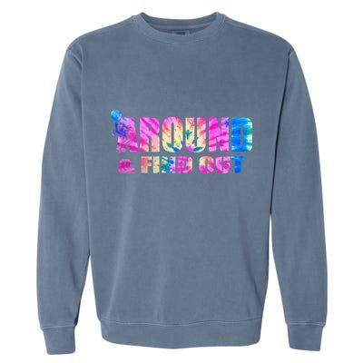 Vintaeg F Around And Find Out Tie Dye Lover Gift Tee Garment-Dyed Sweatshirt