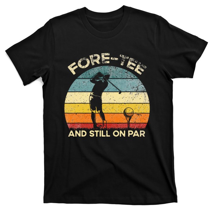 Vintgae Fore And Still On Par 40th Bday Party Golfer T-Shirt