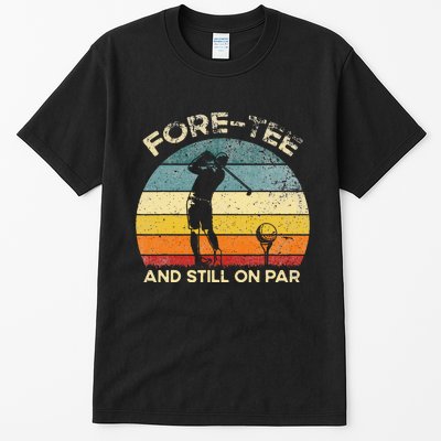 Vintgae Fore And Still On Par 40th Bday Party Golfer Tall T-Shirt