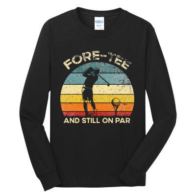 Vintgae Fore And Still On Par 40th Bday Party Golfer Tall Long Sleeve T-Shirt