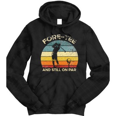 Vintgae Fore And Still On Par 40th Bday Party Golfer Tie Dye Hoodie