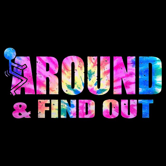 Vintaeg F Around And Find Out Tie Dye Lover Gift Drawstring Bag
