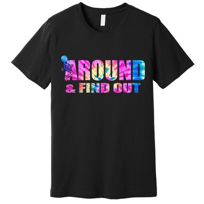 Vintaeg F Around And Find Out Tie Dye Lover Gift Premium T-Shirt