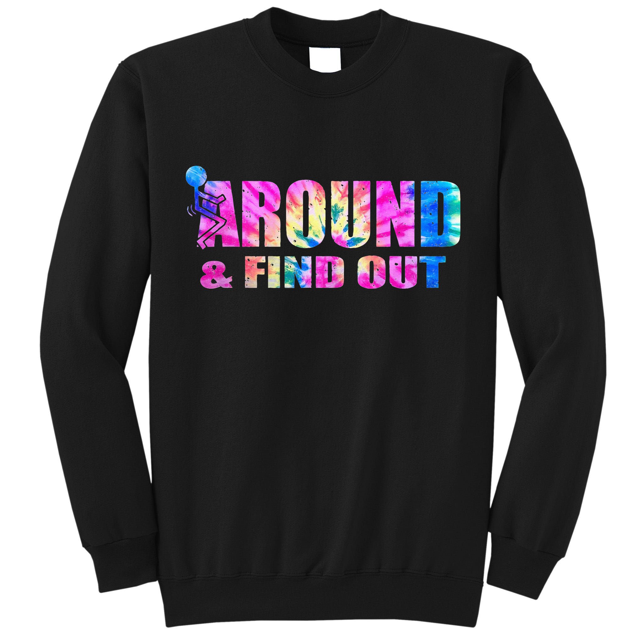 Vintaeg F Around And Find Out Tie Dye Lover Gift Tall Sweatshirt