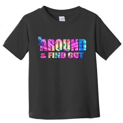 Vintaeg F Around And Find Out Tie Dye Lover Gift Toddler T-Shirt