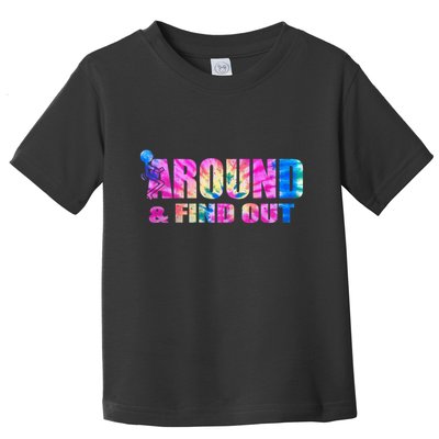 Vintaeg F Around And Find Out Tie Dye Lover Gift Toddler T-Shirt