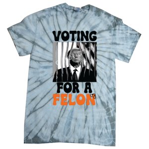 Voting For A Felon Tie-Dye T-Shirt