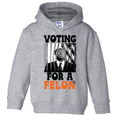 Voting For A Felon Toddler Hoodie