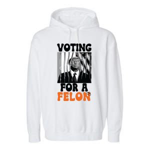 Voting For A Felon Garment-Dyed Fleece Hoodie